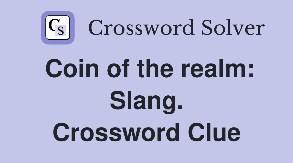 Coin of the realm: Slang. Crossword Clue