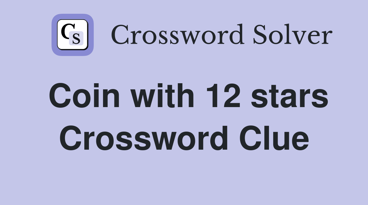 Coin with 12 stars Crossword Clue