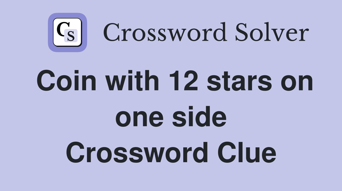 Coin with 12 stars on one side Crossword Clue
