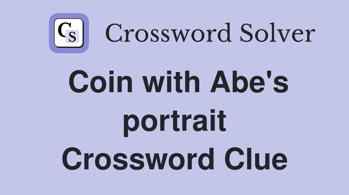 Coin with Abe's portrait Crossword Clue