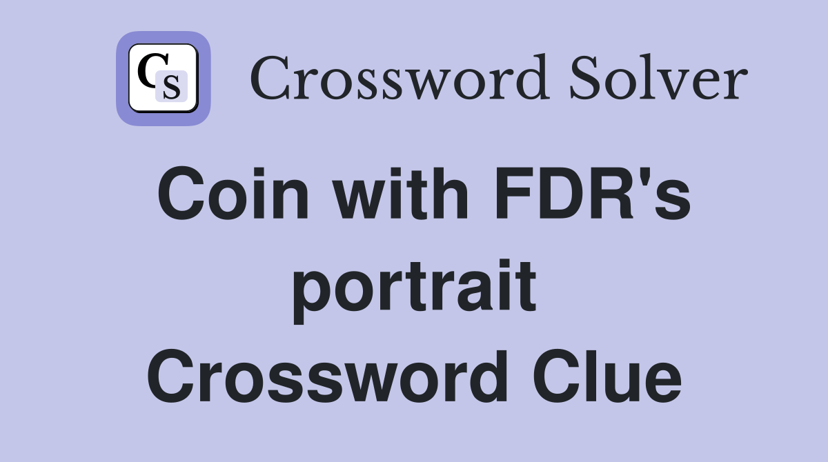 Coin with FDR's portrait Crossword Clue