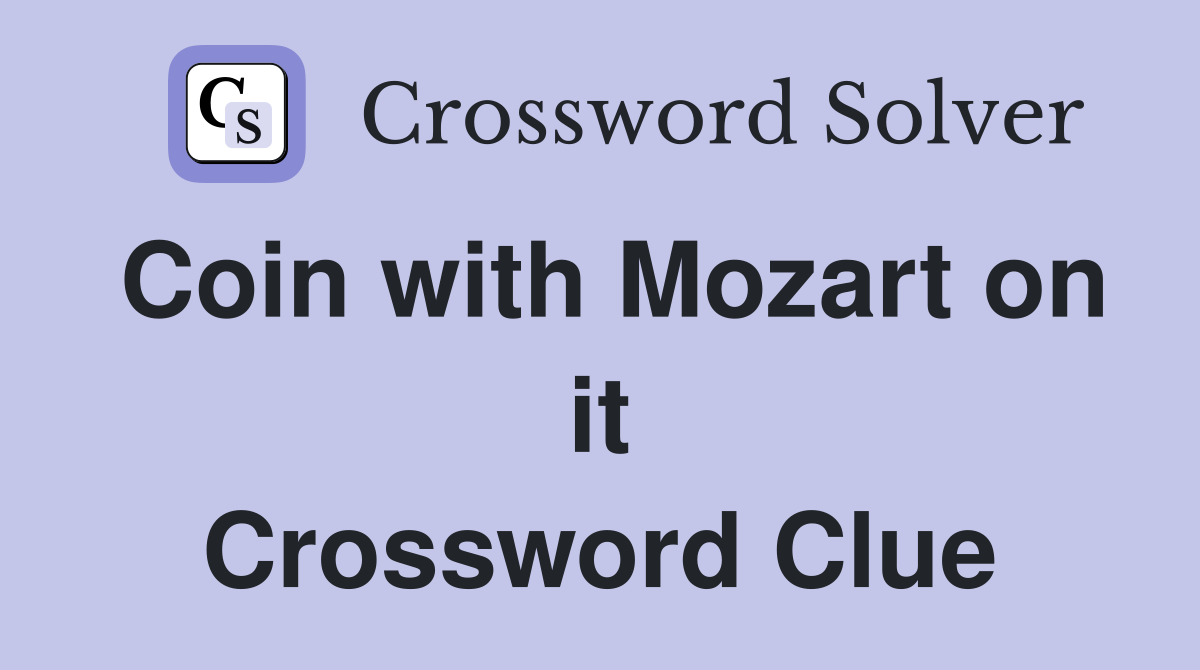 Coin with Mozart on it Crossword Clue