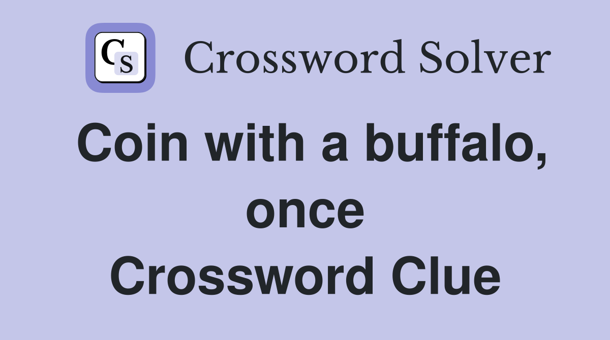 Coin with a buffalo, once Crossword Clue
