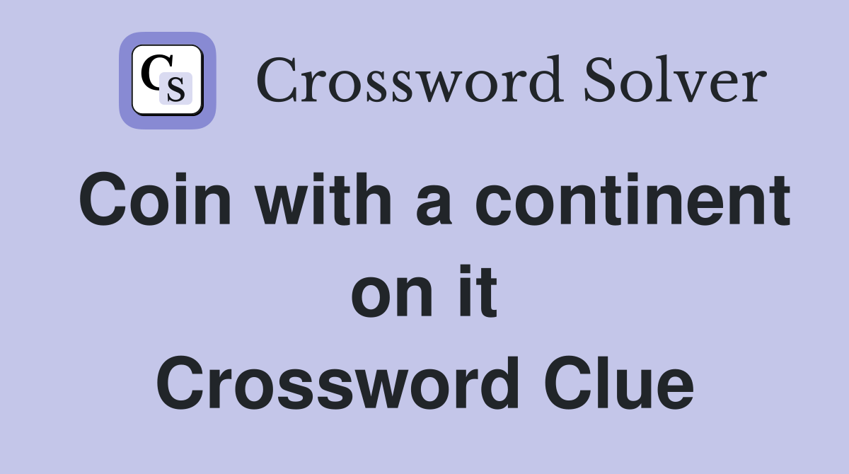 Coin with a continent on it Crossword Clue