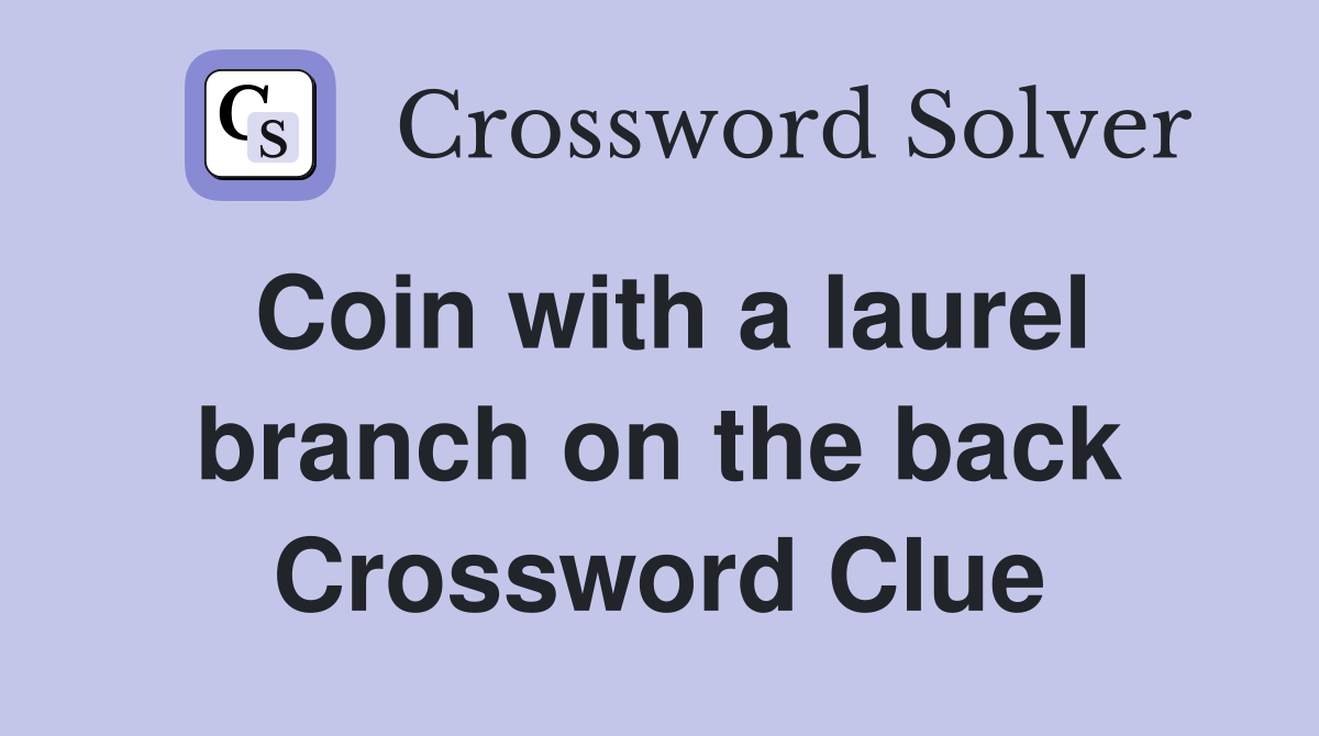 Coin with a laurel branch on the back Crossword Clue