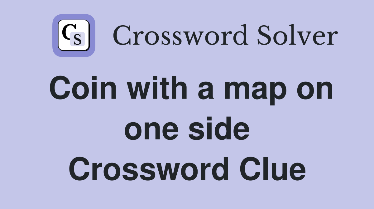 Coin with a map on one side Crossword Clue