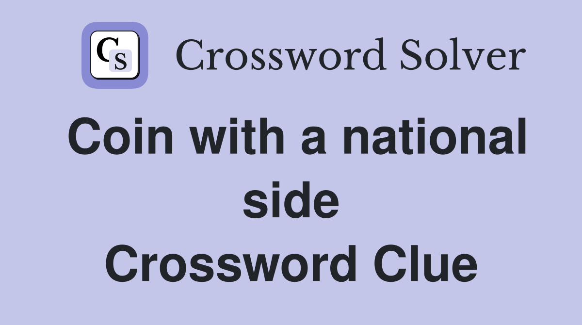 Coin with a national side Crossword Clue