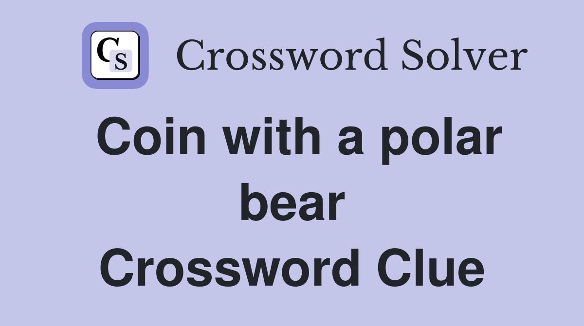 Coin with a polar bear Crossword Clue