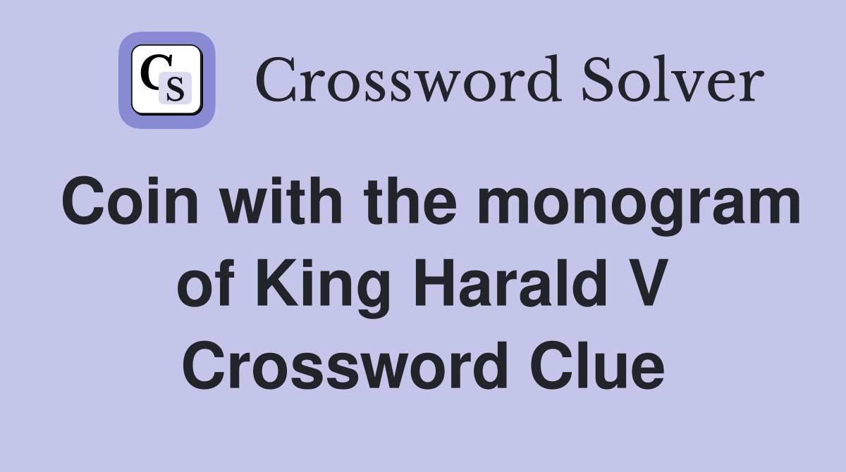 Coin with the monogram of King Harald V Crossword Clue