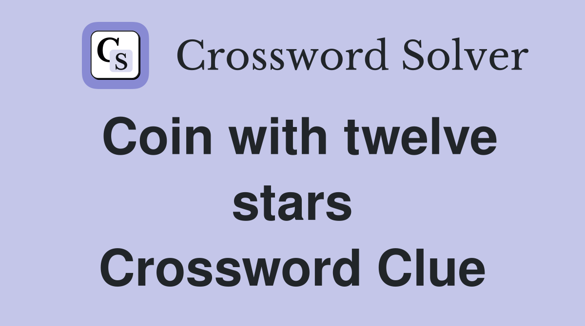Coin with twelve stars Crossword Clue