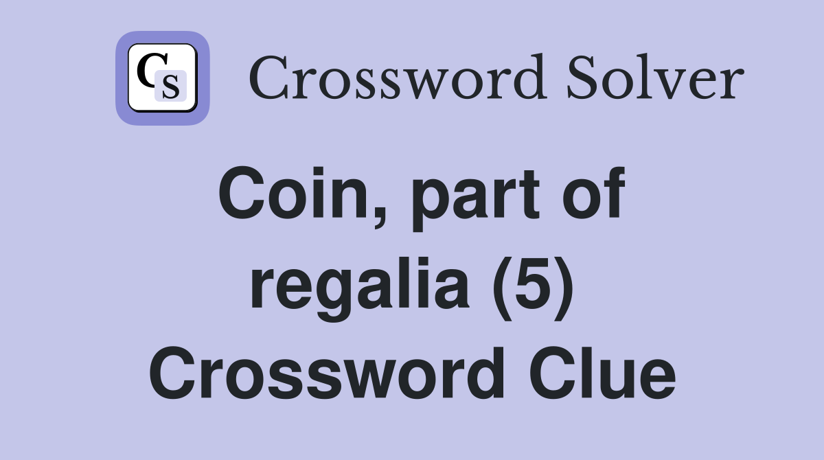 Coin, part of regalia (5) Crossword Clue