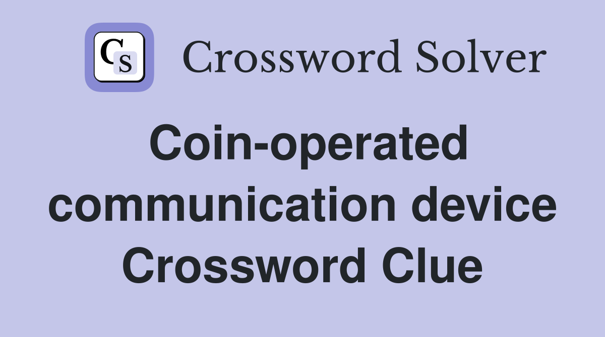 Coin-operated communication device Crossword Clue