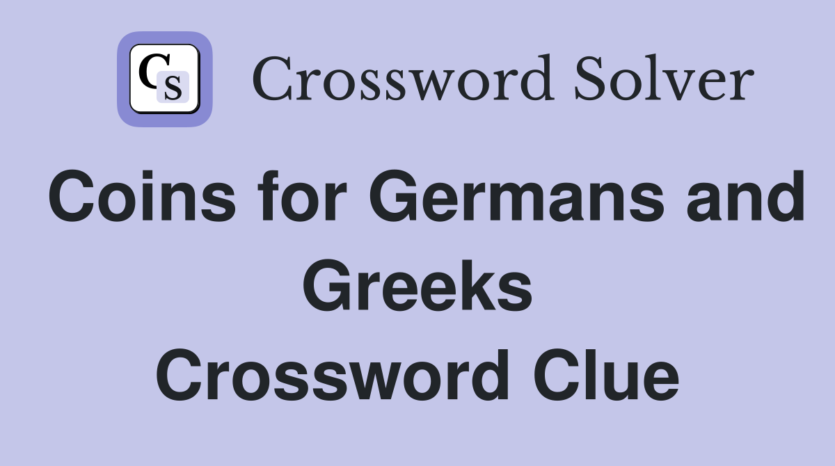 Coins for Germans and Greeks Crossword Clue