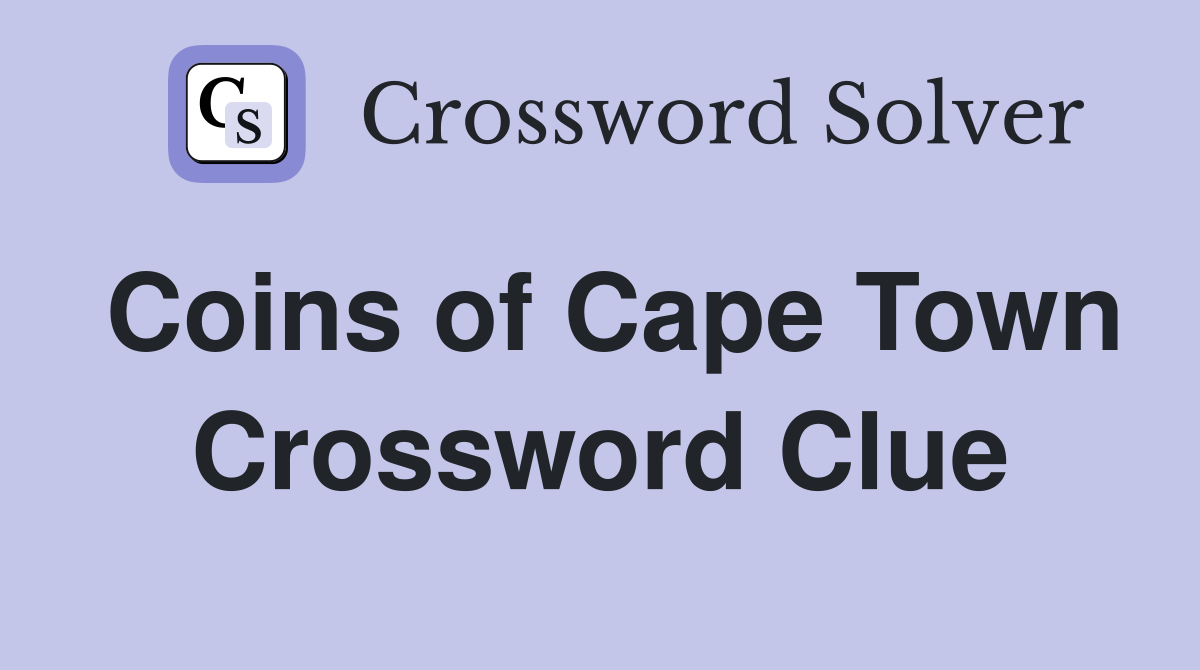 Coins of Cape Town Crossword Clue