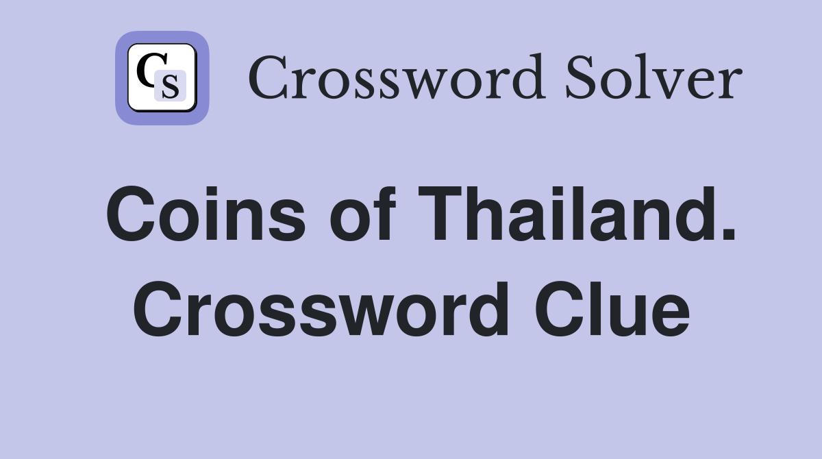Coins of Thailand. Crossword Clue