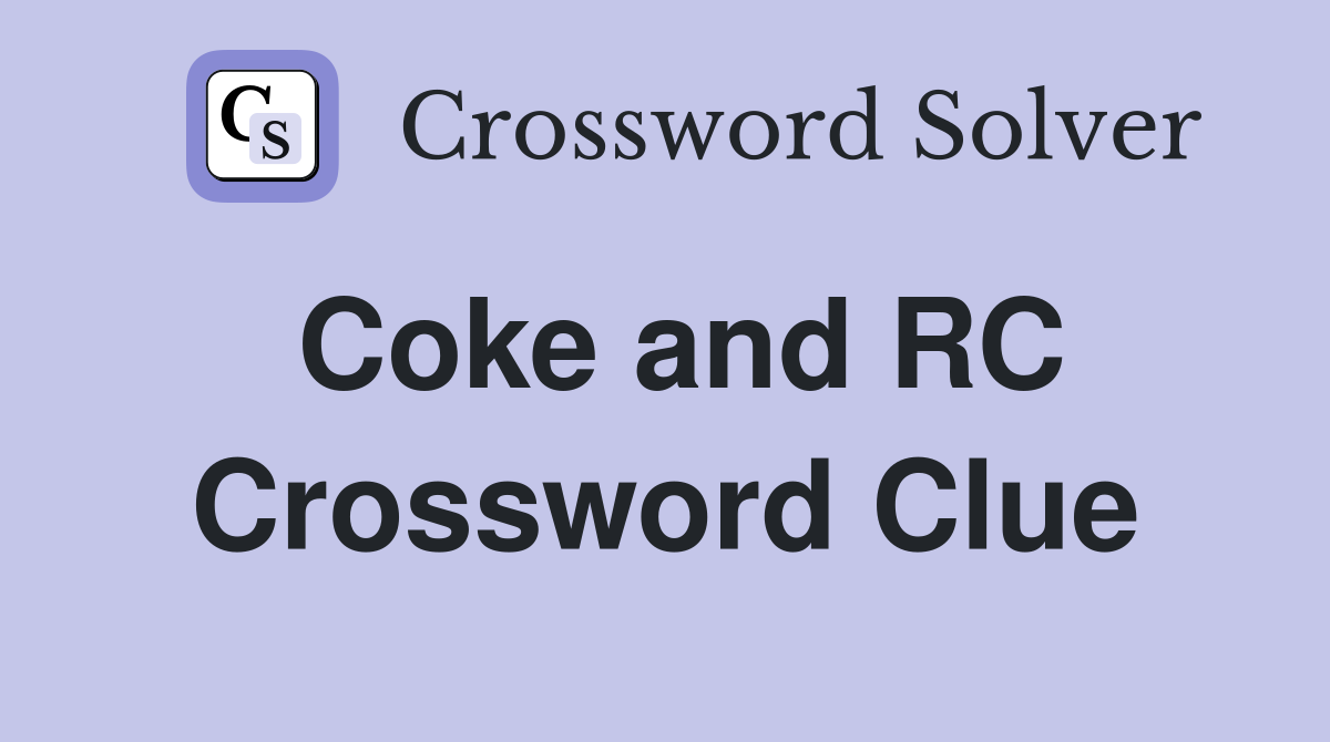 Coke and RC Crossword Clue