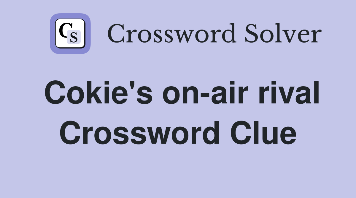 Cokie's on-air rival Crossword Clue