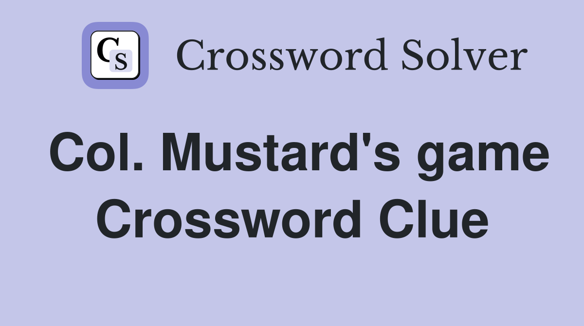 Col. Mustard's game Crossword Clue
