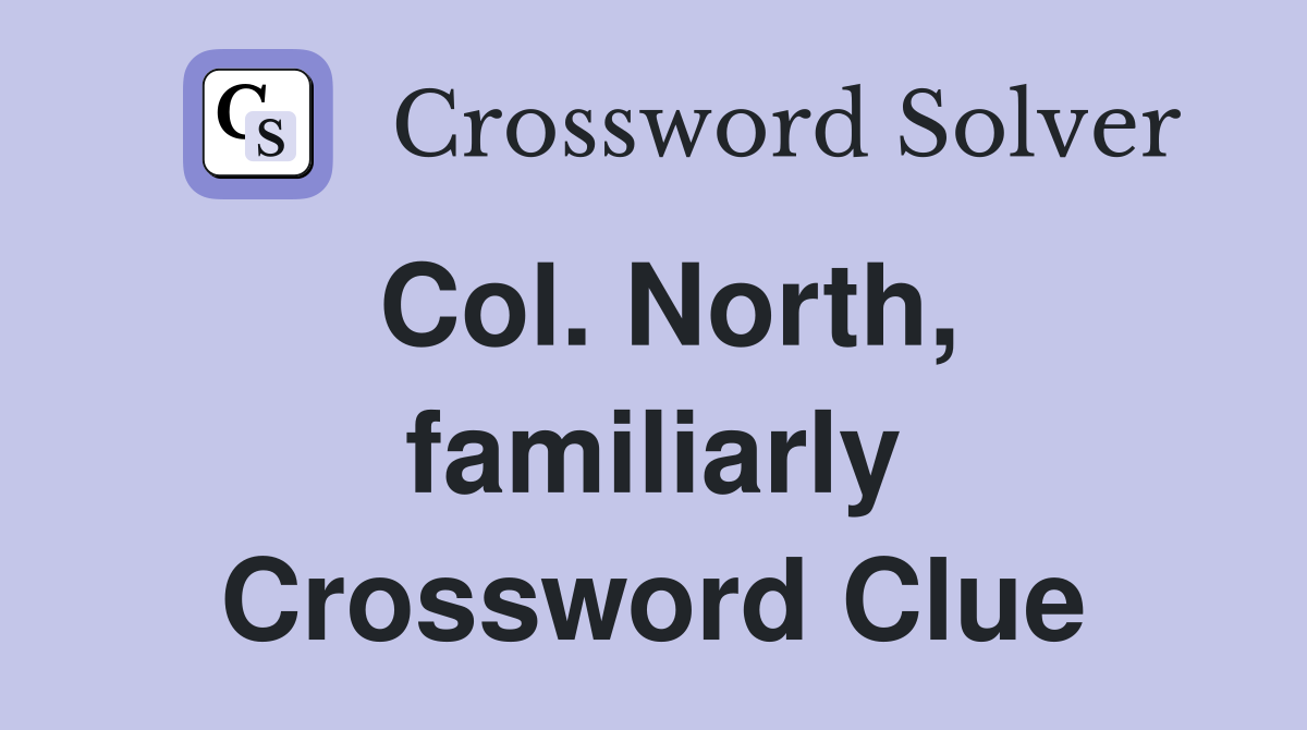 Col. North, familiarly Crossword Clue