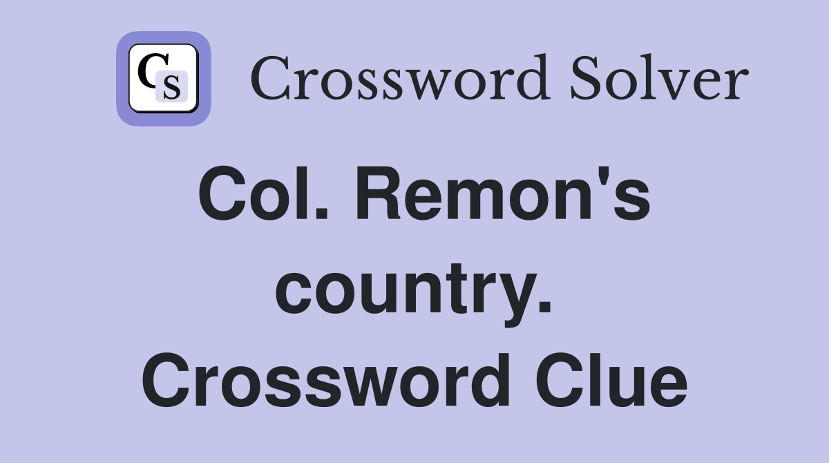 Col. Remon's country. Crossword Clue