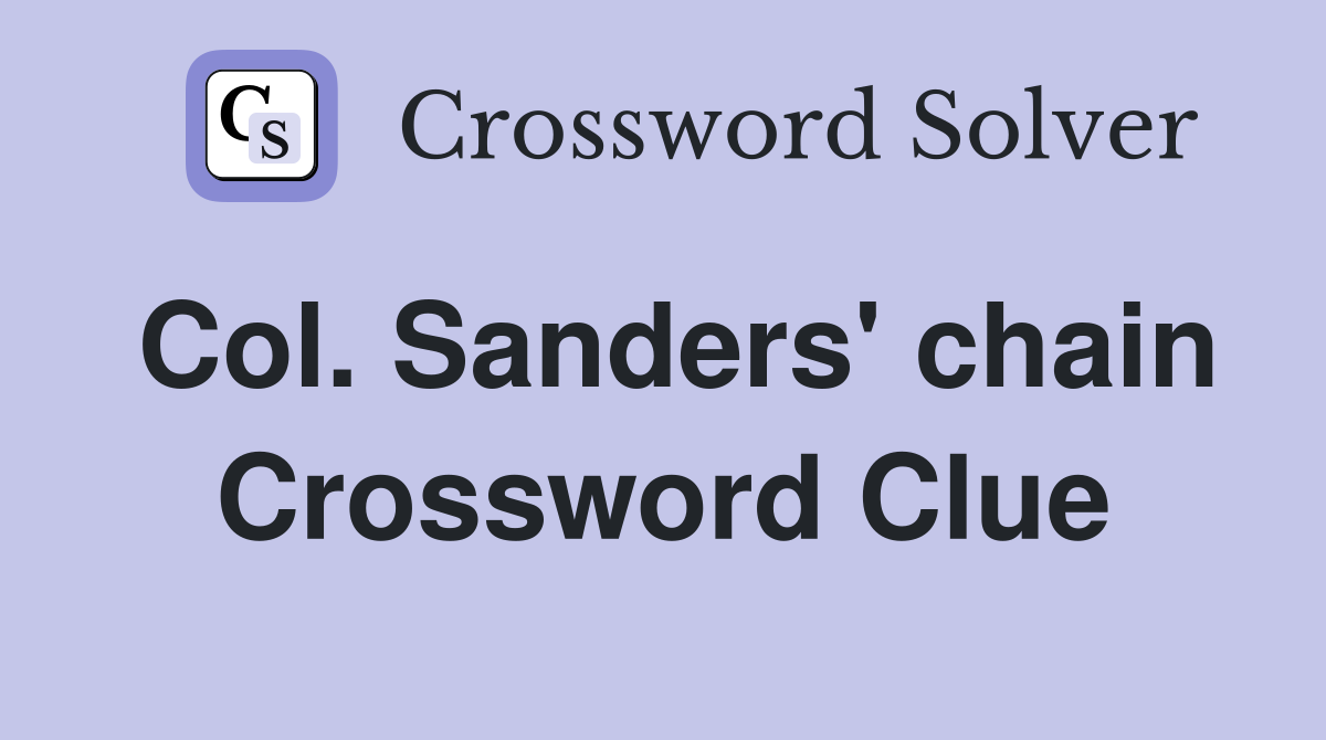 Col. Sanders' chain Crossword Clue