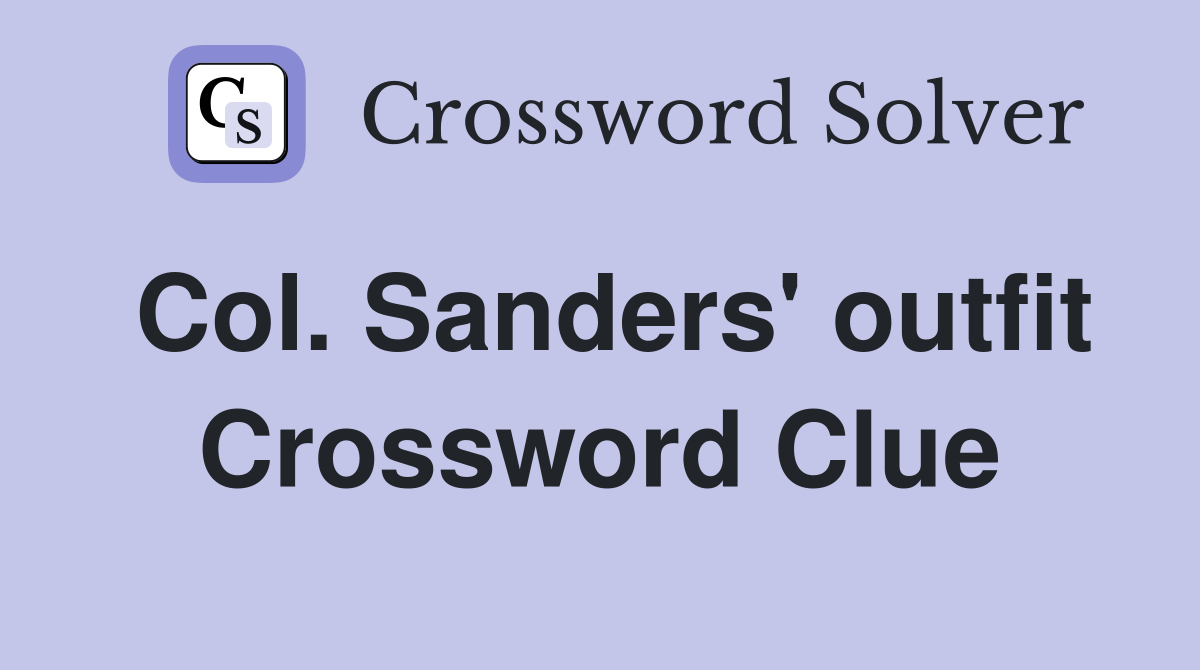 Col. Sanders' outfit Crossword Clue