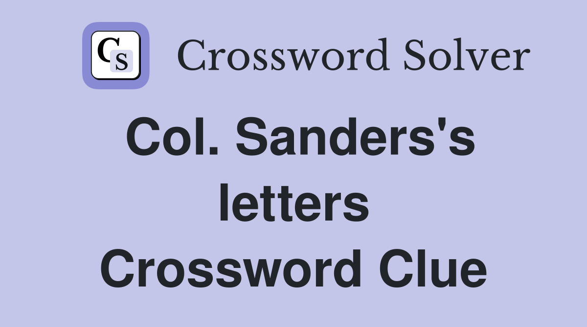 Col. Sanders's letters Crossword Clue