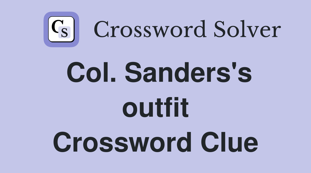 Col. Sanders's outfit Crossword Clue