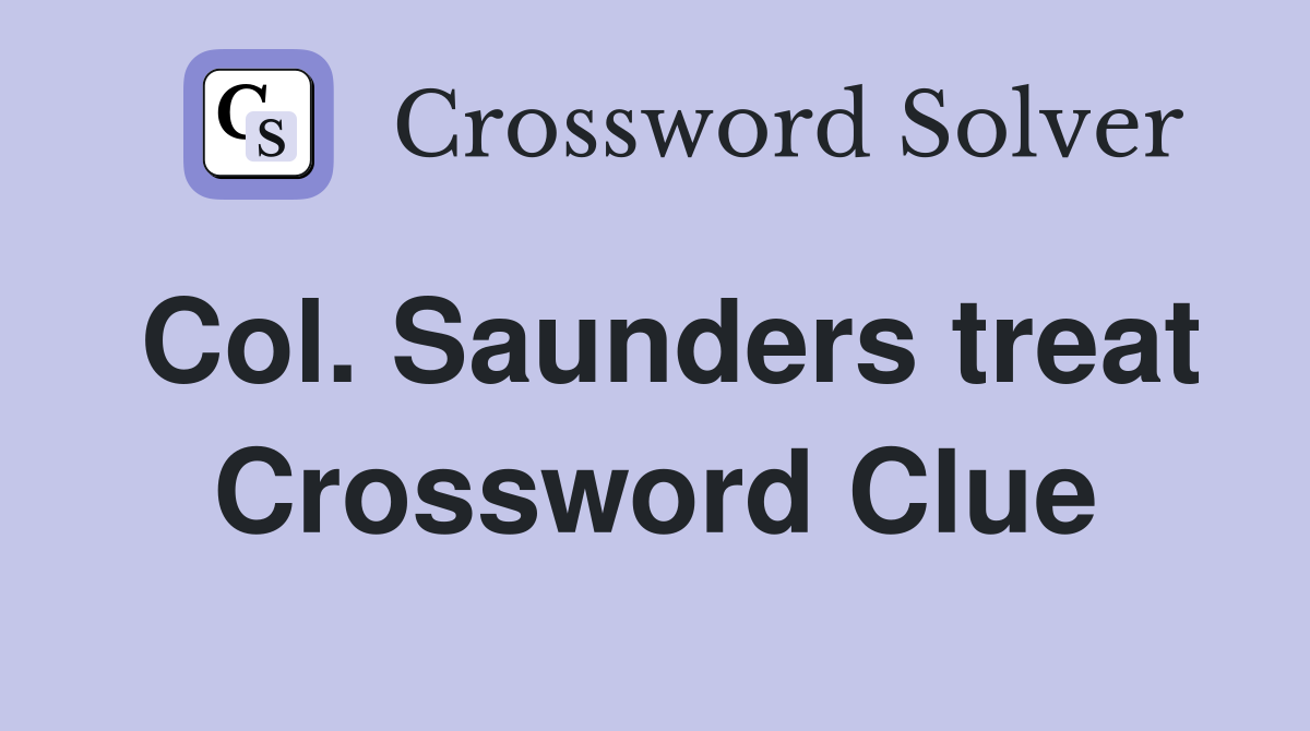 Col. Saunders treat Crossword Clue