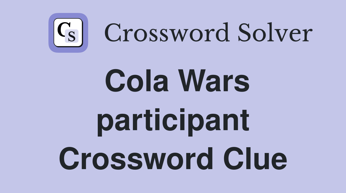 Cola Wars participant Crossword Clue