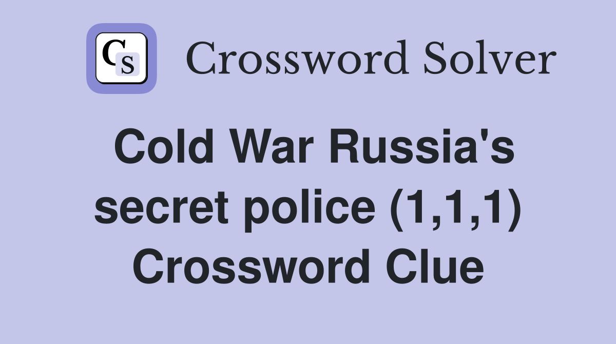 Cold War Russia's secret police (1,1,1) Crossword Clue
