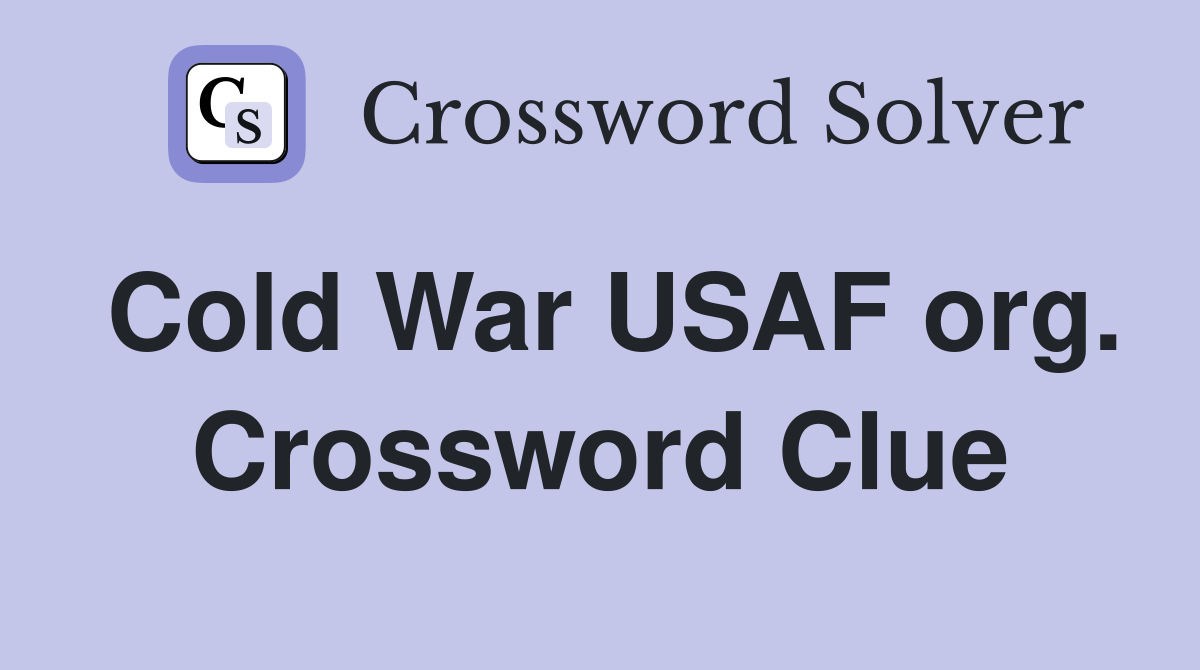 Cold War USAF org. Crossword Clue