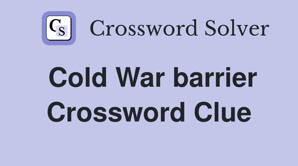Cold War barrier Crossword Clue