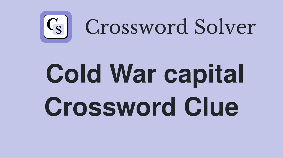 Cold War capital Crossword Clue
