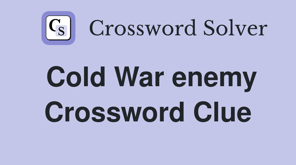 Cold War enemy Crossword Clue