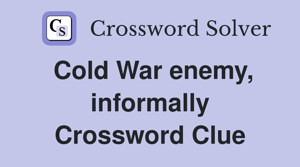Cold War enemy, informally Crossword Clue