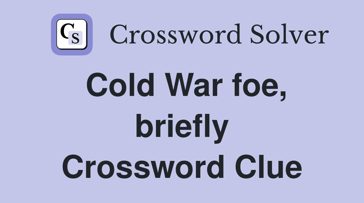 Cold War foe, briefly Crossword Clue
