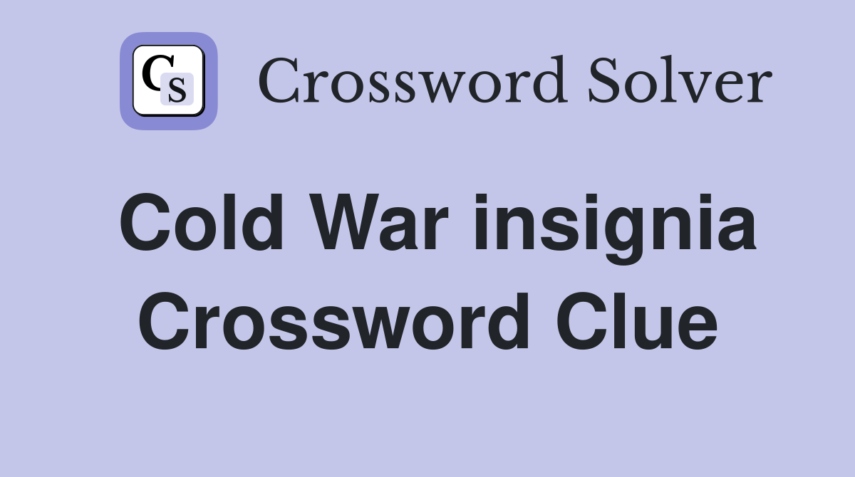 Cold War insignia Crossword Clue