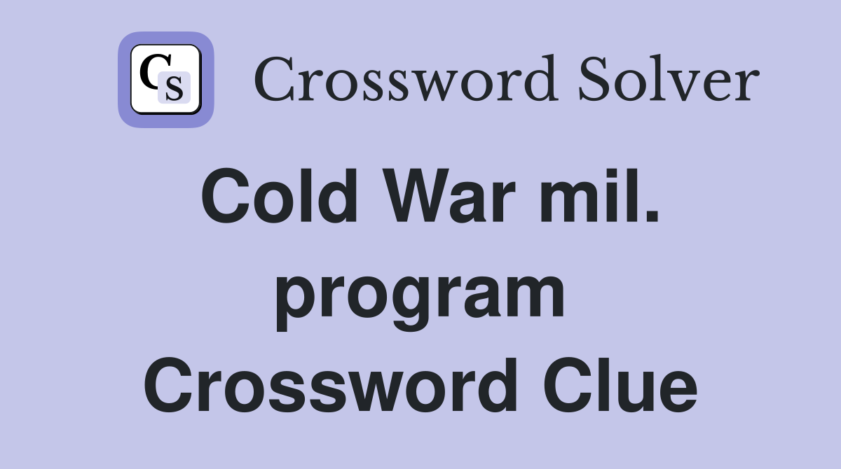 Cold War mil. program Crossword Clue