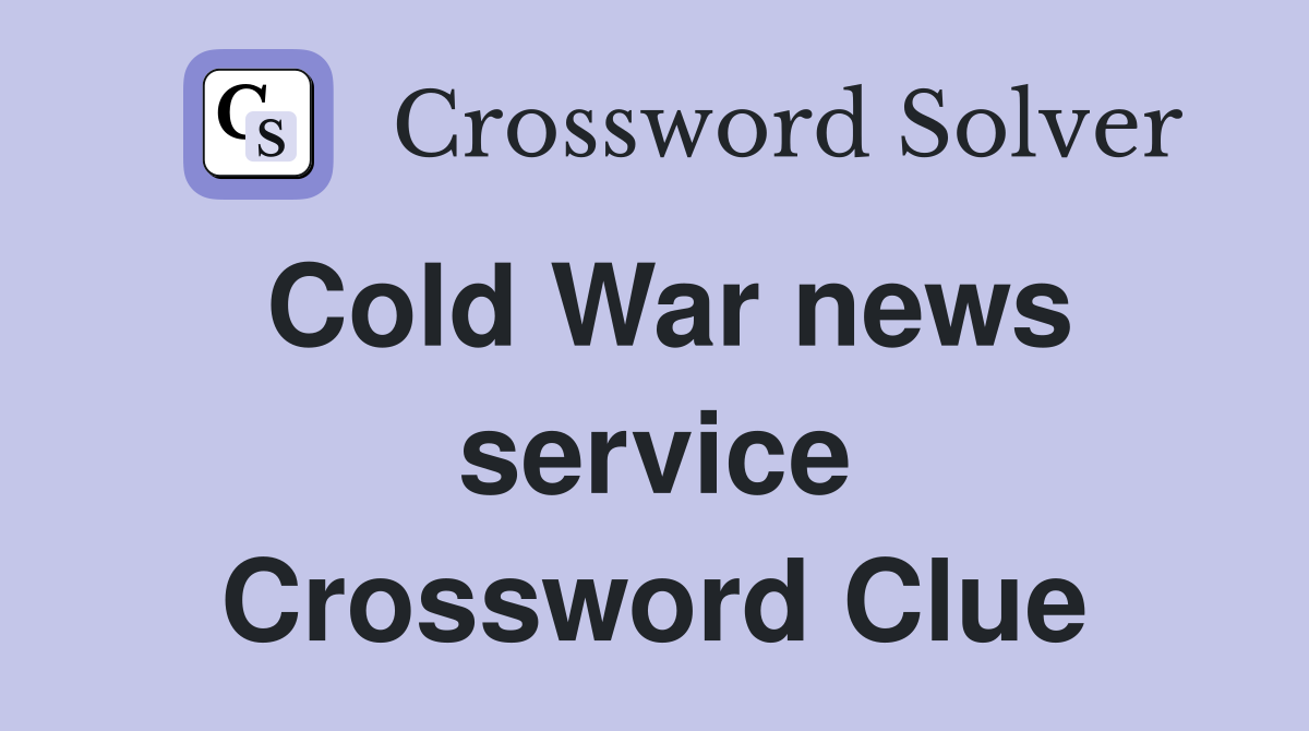 Cold War news service Crossword Clue