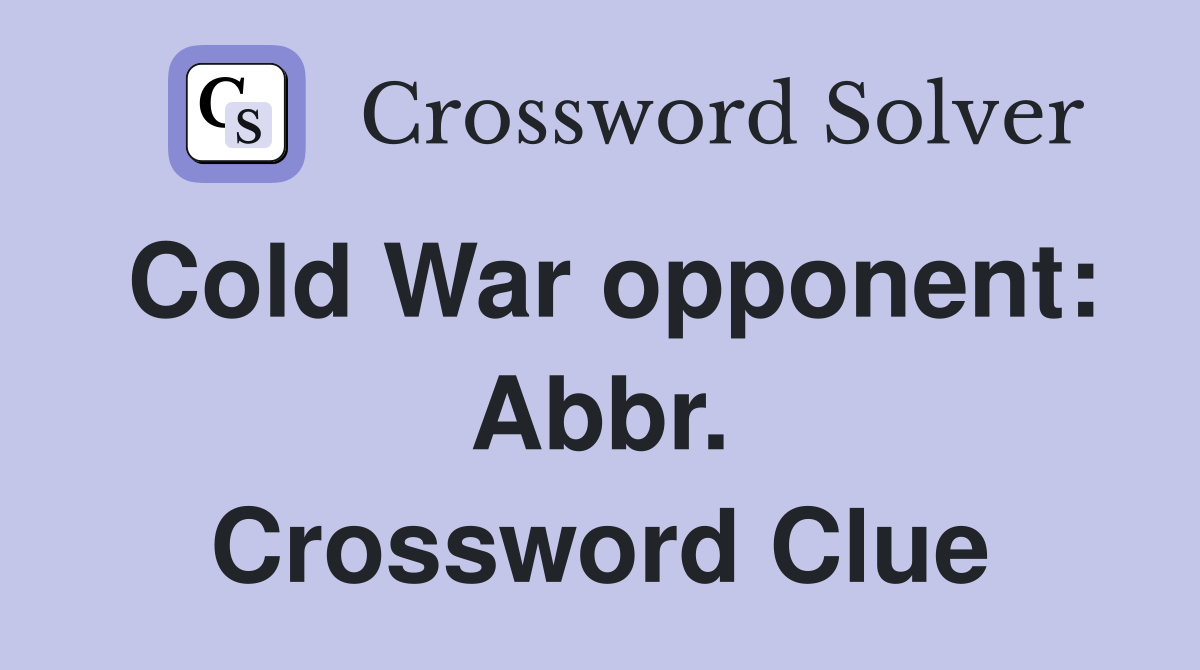 Cold War opponent: Abbr. Crossword Clue