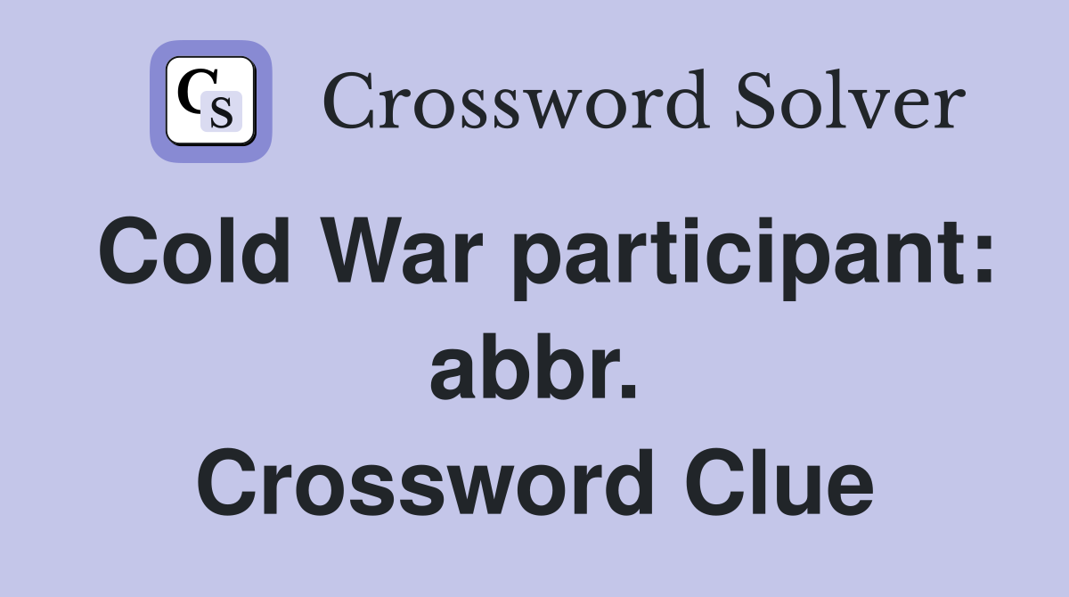 Cold War participant: abbr. Crossword Clue