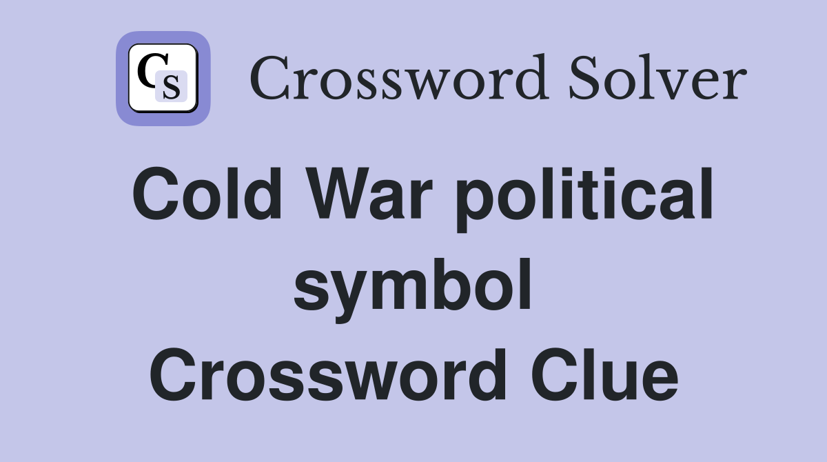 Cold War political symbol Crossword Clue