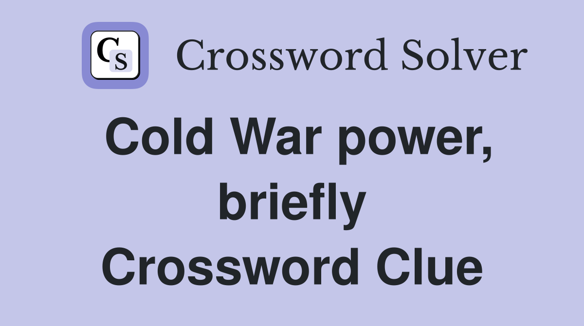 Cold War power, briefly Crossword Clue