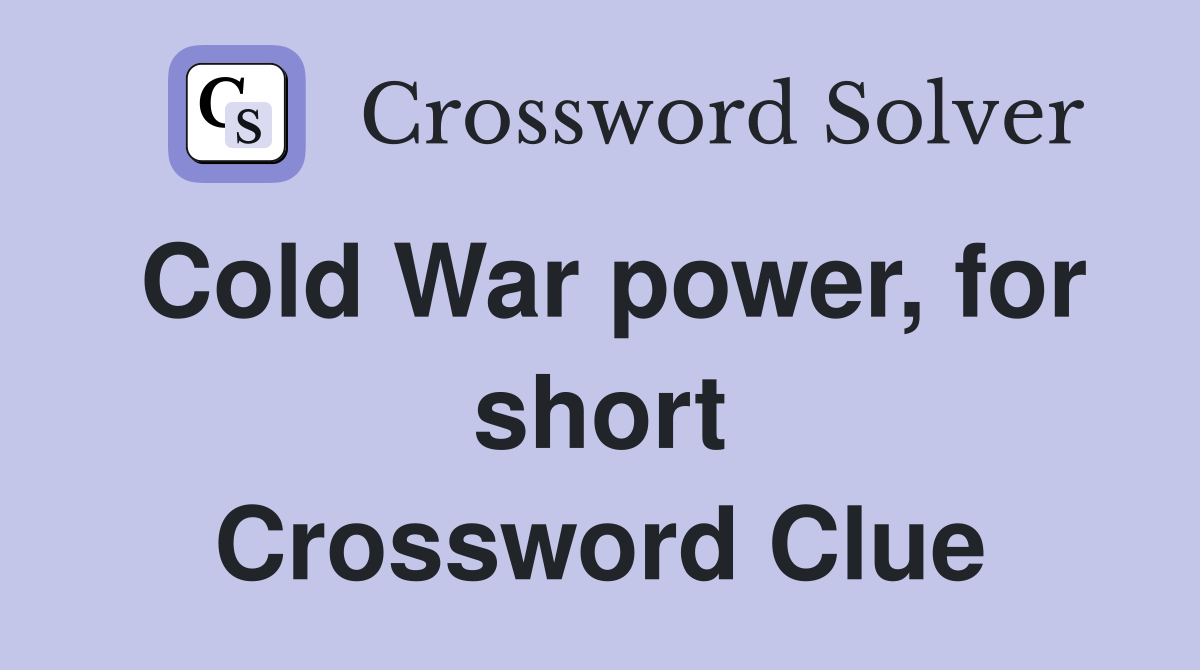 Cold War power, for short Crossword Clue