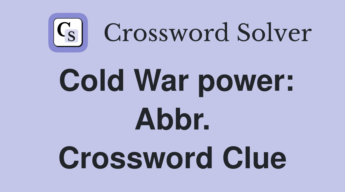 Cold War power: Abbr. Crossword Clue