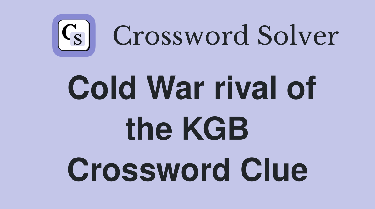 Cold War rival of the KGB Crossword Clue