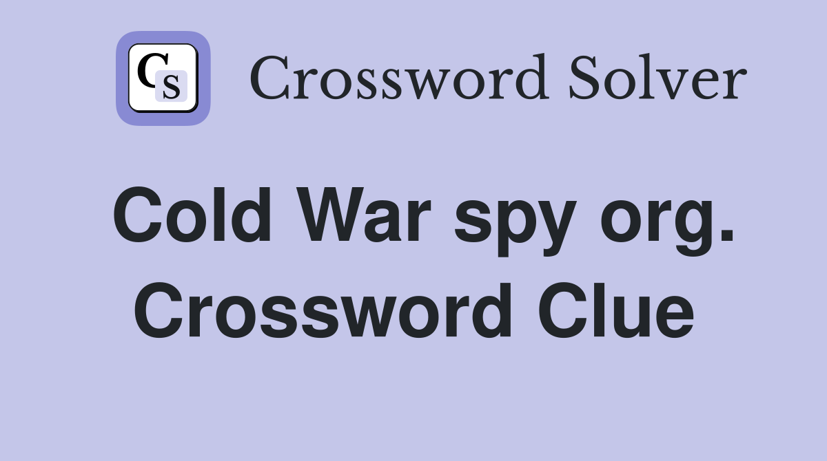 Cold War spy org. Crossword Clue