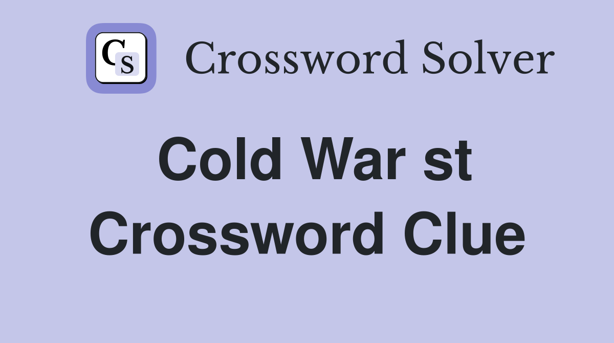 Cold War st Crossword Clue