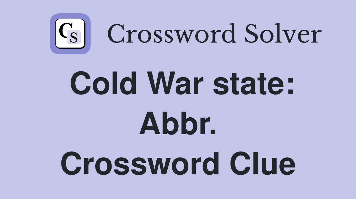 Cold War state: Abbr. Crossword Clue